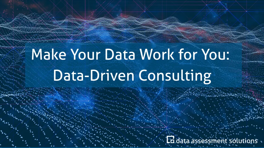 Make Your Data Work for You: Data-Driven Consulting