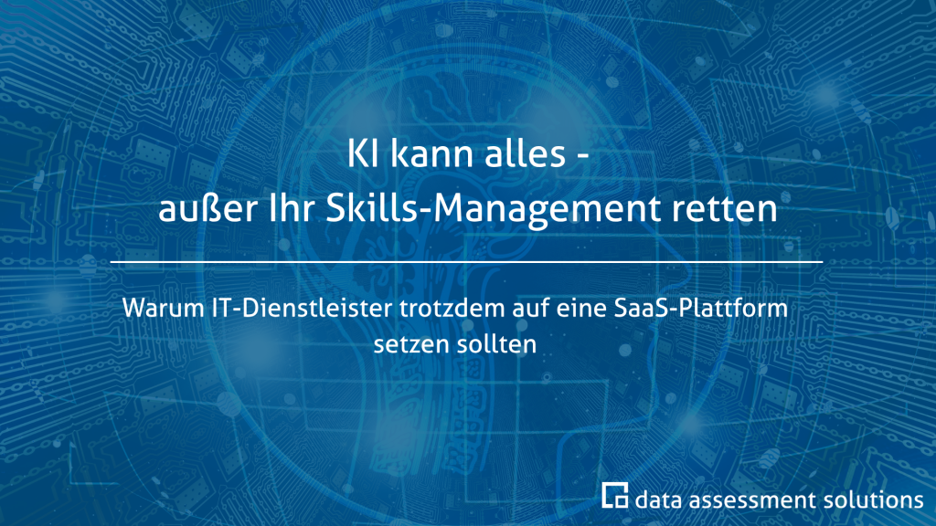 KI kann alles – außer Ihr Skill-Management retten. Warum IT-Dienstleister trotzdem auf eine SaaS-Plattform setzen sollten.