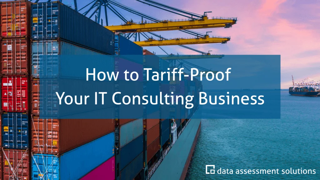 How to Tariff-Proof Your IT Consulting Business
